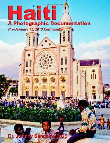 Haiti A Photographic Documentation (pre-January 12, 2010 Earthquake) [Paperback]