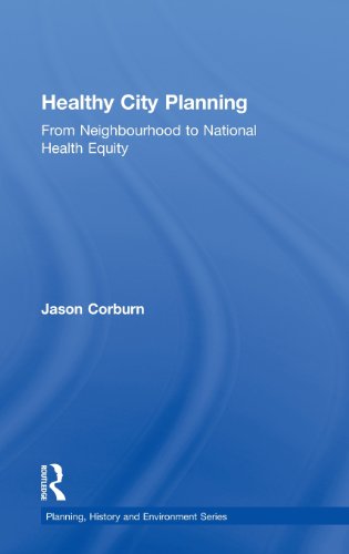 Healthy City Planning From Neighbourhood to National Health Equity [Hardcover]