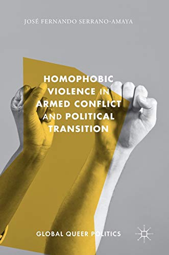 Homophobic Violence in Armed Conflict and Political Transition [Hardcover]