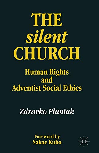 The Silent Church: Human Rights and Adventist Social Ethics [Paperback]