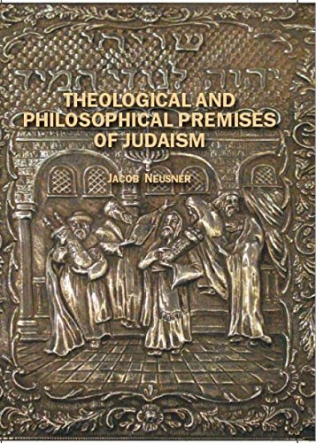 Theological and Philosophical Premises of Judaism [Hardcover]