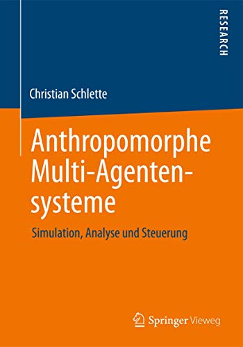 Anthropomorphe Multi-Agentensysteme: Simulation, Analyse und Steuerung [Paperback]