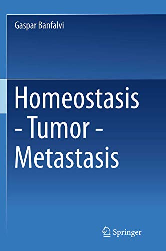 Homeostasis - Tumor - Metastasis [Paperback]