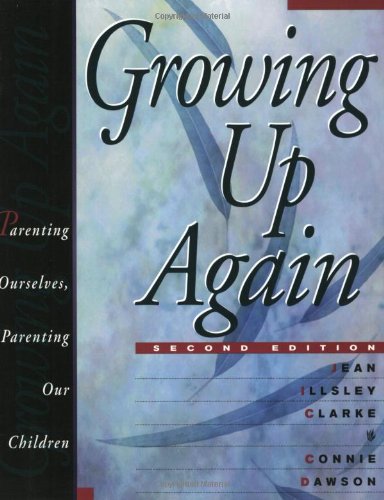 Growing Up Again: Parenting Ourselves, Parent