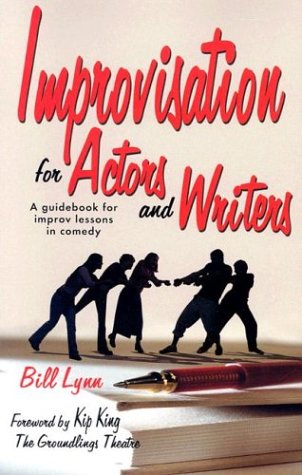 Improvisation For Actors And Writers: A Guidebook For Improv Lessons In Comedy [Paperback]