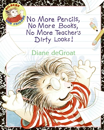 No More Pencils, No More Books, No More Teacher's Dirty Looks! [Paperback]