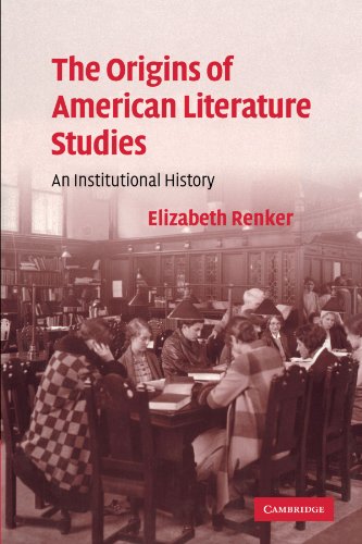 The Origins of American Literature Studies An Institutional History [Paperback]