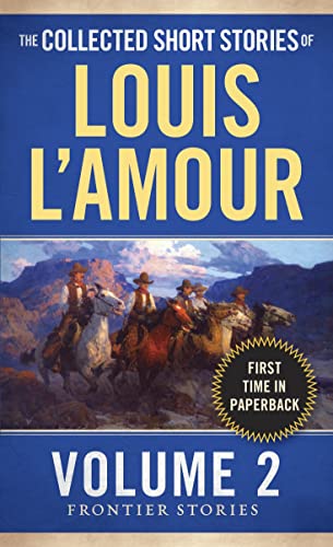 The Collected Short Stories of Louis L'Amour, Volume 2: Frontier Stories [Paperback]