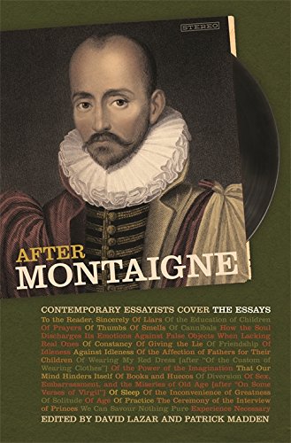 After Montaigne Contemporary Essayists Cover the Essays [Paperback]