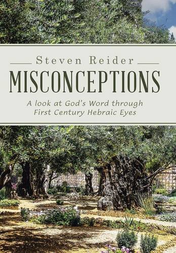 Misconceptions A Look At God's Word Through First Century Hebraic Eyes [Hardcover]