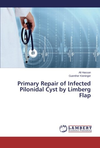 Primary Repair of Infected Pilonidal Cyst by Limberg Flap [Paperback]