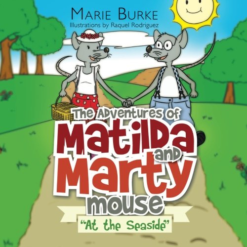 The Adventures Of Matilda And Marty Mouse  at The Seaside  [Paperback]