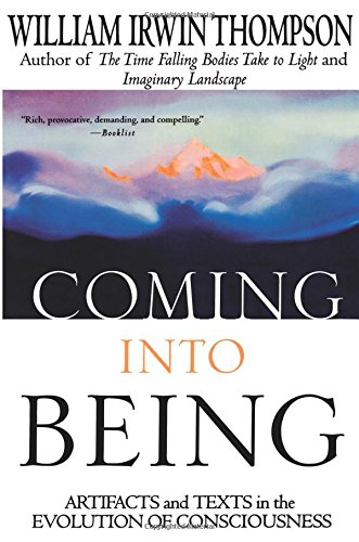 Coming Into Being Artifacts and Texts in the Evolution of Consciousness [Paperback]