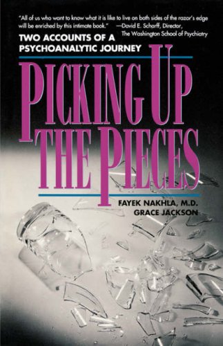 Picking Up the Pieces To Accounts of a Psychoanalytic Journey [Paperback]