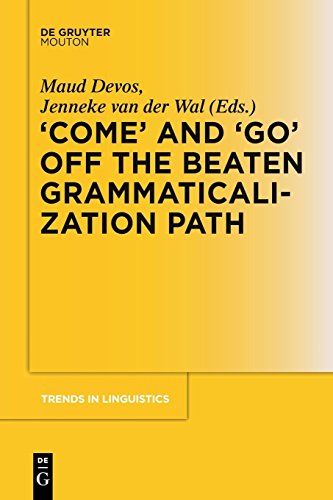 'COME' and 'GO' off the Beaten Grammaticalization Path [Paperback]