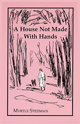 A House Not Made With Hands [Paperback]