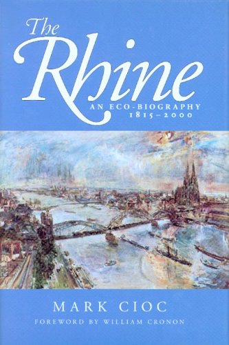 The Rhine An Eco-Biography, 1815-2000 (eyerhaeuser Environmental Books) [Paperback]