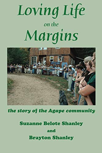 Loving Life on the Margins  The Story of the Agape Community [Paperback]