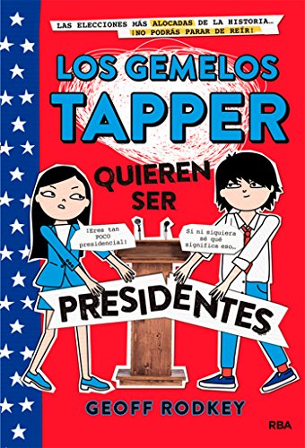 Los Gemelos Tapper Quieren Ser Presidentes [Hardcover]