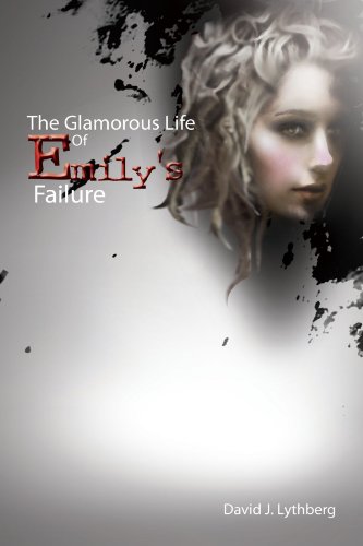 The Glamorous Life Of Emily's Failure A Novel [Paperback]