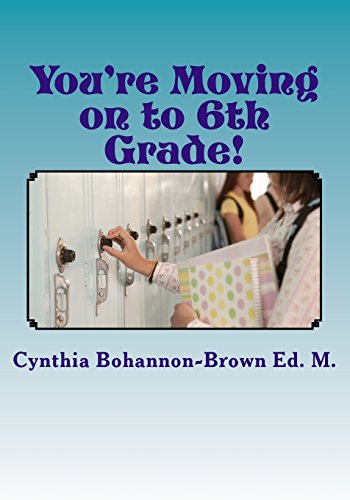 You're Moving on to 6th Grade Ways to Ease Your Transition into Middle School [Paperback]