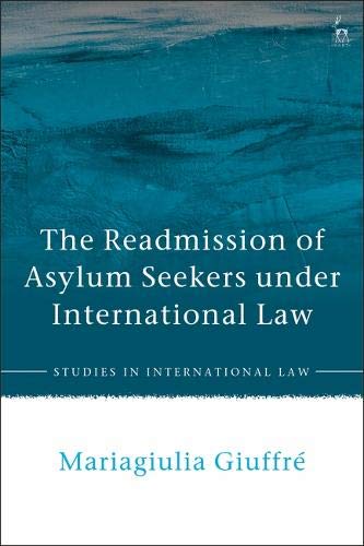 The Readmission of Asylum Seekers under International La [Hardcover]