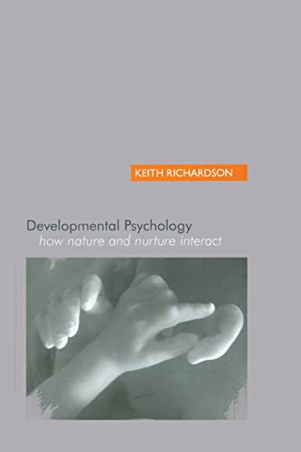 Developmental Psychology How Nature and Nurture Interact [Paperback]