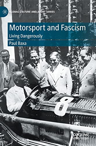 Motorsport and Fascism: Living Dangerously [Hardcover]