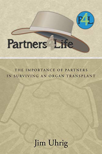 Partners 4 Life The Importance Of Partners In Surviving An Organ Transplant [Paperback]