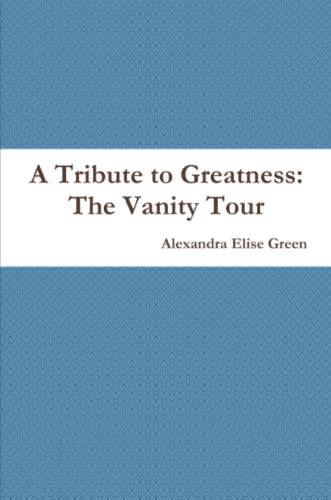 Tribute to Greatness  The Vanity Tour [Paperback]