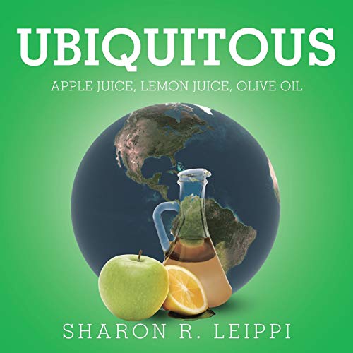 Ubiquitous Apple Juice, Lemon Juice, Olive Oil [Paperback]