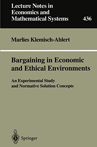 Bargaining in Economic and Ethical Environments: An Experimental Study and Norma [Paperback]