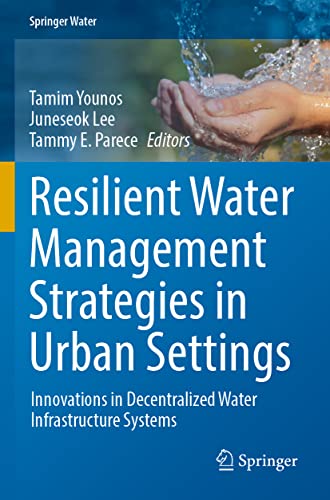 Resilient Water Management Strategies in Urban Settings: Innovations in Decentra [Paperback]