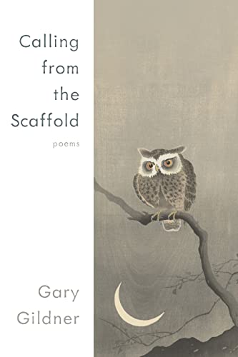 Calling from the Scaffold: Poems [Paperback]