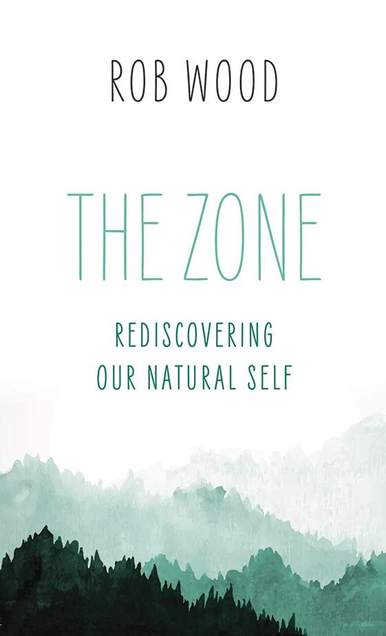 The Zone: Rediscovering Our Natural Self [Paperback]