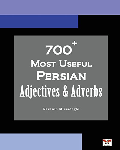 700+ Most Useful Persian Adjectives and Adverbs (Farsi-English Bilingual Edition [Paperback]