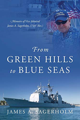 From Green Hills To Blue Seas Memoirs Of Vice Admiral James A. Sagerholm, Usn ( [Paperback]