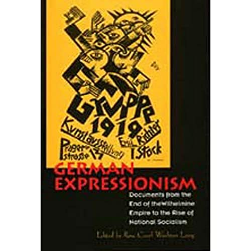 German Expressionism Documents from the End of the Wilhelmine Empire to the Ris [Paperback]