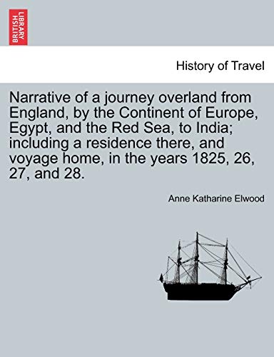 Narrative of a Journey Overland from England, by the Continent of Europe, Egypt, [Paperback]