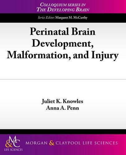 Perinatal Brain Development, Malformation, And Injury (colloquium Series On The  [Paperback]