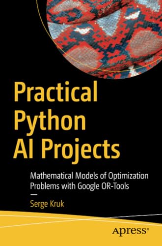 Practical Python AI Projects Mathematical Models of Optimization Problems ith  [Paperback]