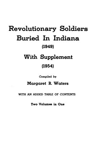 Revolutionary Soldiers Buried In Indiana  [bound With] Supplement (2 Volumes In [Paperback]