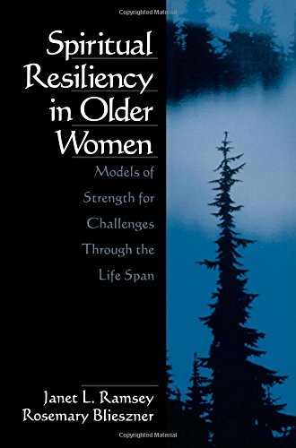 Spiritual Resiliency in Older Women Models of Strength for Challenges through t [Paperback]