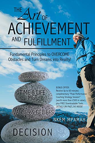 The Art Of Achievement And Fulfillment Fundamental Principles To Overcome Obsta [Paperback]