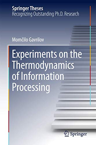 Experiments on the Thermodynamics of Information Processing [Hardcover]