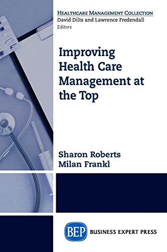 Improving Healthcare Management At The Top [Paperback]