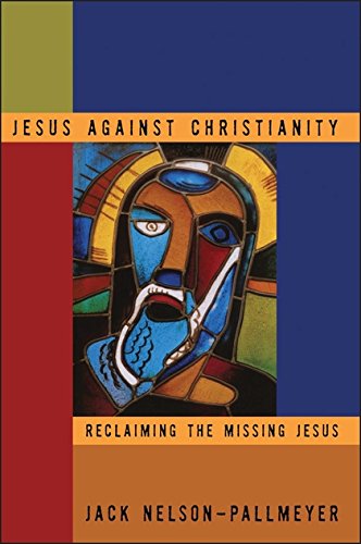 Jesus Against Christianity Reclaiming the Missing Jesus [Paperback]