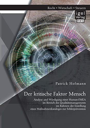 Der Kritische Faktor Mensch Analyse Und Wrdigung Einer Human-Fmea Im Bereich D [Paperback]