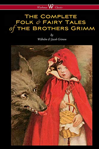 The Complete Folk & Fairy Tales Of The Brothers Grimm (isehouse Classics - The  [Paperback]