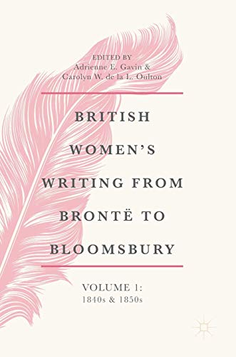 British Women's Writing from Bront to Bloomsbury, Volume 1: 1840s and 1850s [Hardcover]